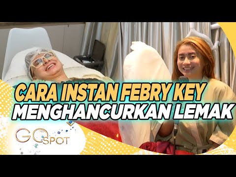 Demi Tampil Cantik, Febry Key Hancurkan Lemak - GO SPOT 17/10