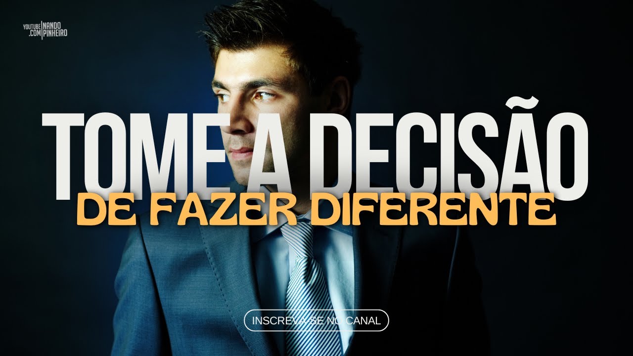 VOCÊ PRECISA TOMAR UMA DECISÃO HOJE (Motivacional) HD