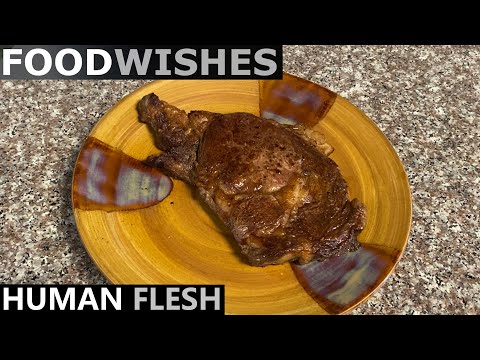 Human Flesh - Food Wishes | Chef John Parody