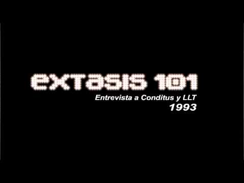 EXTASIS 101 Entrevista a Conditus y LLT
