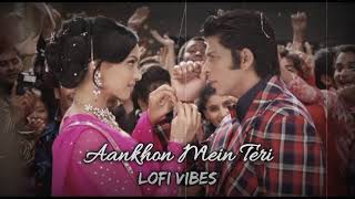 Aankhon Mein Teri - OSO  LoFi Vibes  Shahrukh Khan