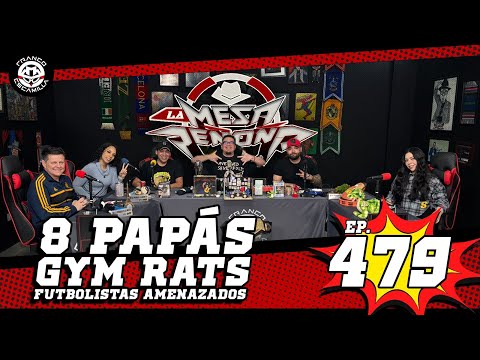 La Mesa Reñoña 479.- Ocho papás/ Gym rats/ Futbolistas amenazados