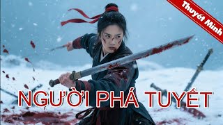 Người phá tuyết | Nữ kiếm sĩ một mình ám sát hoàng đế để trả thù  | PHIM LẺ 2025