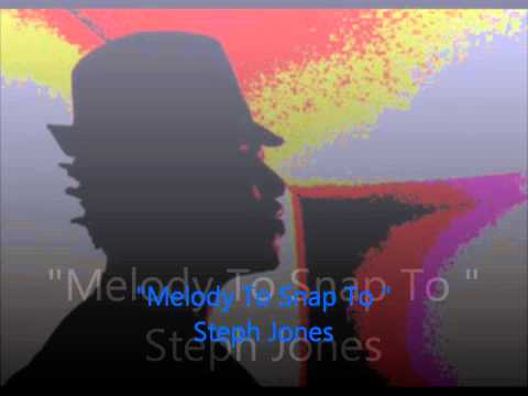 Melody To Snap To - Steph Jones [FULL SONG]