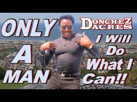DONCHEZ DACRES - Only A Man Remix ( Official Music Video )