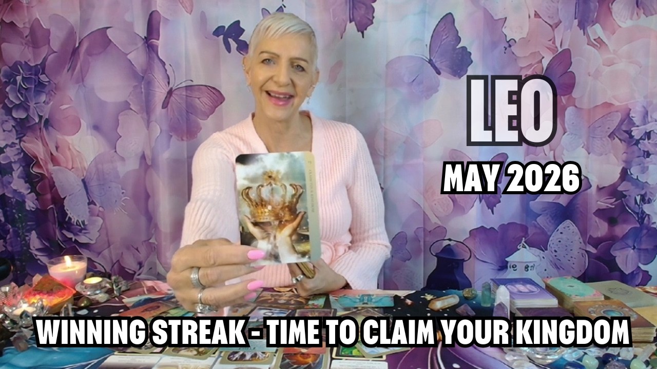 LEO MAY 2026 Winning Streak - Time to Claim Your Kingdom & Shine