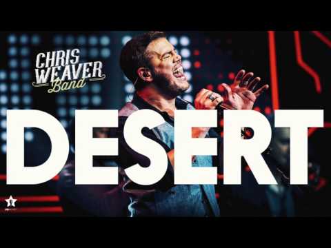Chris Weaver Band - Desert | Official Audio