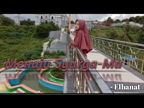 Menuju SyurgaMu-Elbanat (Video lirik)