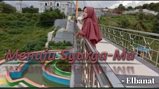 Download lagu Menuju SyurgaMu-Elbanat (Video lirik) mp3 Download lagu Menuju SyurgaMu-Elbanat (Video lirik) mp3