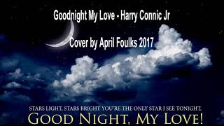 Goodnight My Love - Harry Connick Jr by April - Oct 2017