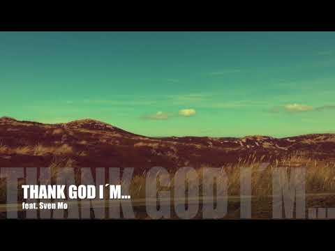 Alex Greenwood - Thank god I´m... (feat. Sven Mo)