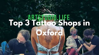 3 Best Tattoo Shops in Oxford, UK - Expert Recommendations