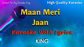 Maan Meri Jaan Karaoke With Scrolling Lyrics  KIng