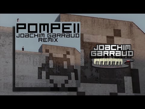 Bastille - Pompeii (Joachim Garraud Remix)