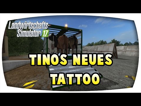 LS17 - Tinos neues Tattoo ♛ Great Country Animal #32 ♛ Let's Play Farming Simulator 17