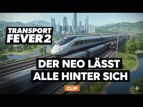 Transport Fever 2 - DER NEO LÄSST ALLE HINTER SICH - CLIP