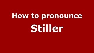 How to pronounce Stiller