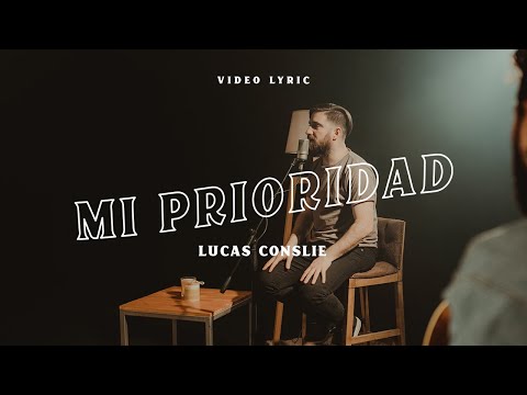 Mi Prioridad - Lucas Conslie