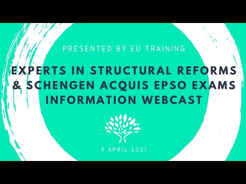 2021 Experts in Structural Reform & Schengen Acquis EPSO Exams - Information Webcast