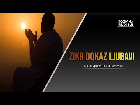 ZIKR DOKAZ LJUBAVI -  Mr. Hajrudin Ahmetović ᴴᴰ┇Poziv na pravi put