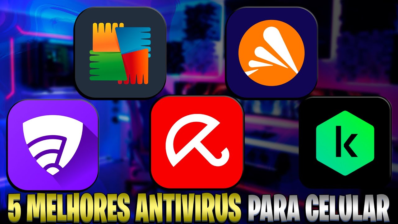 5 MELHORES ANTIVIRUS PARA CELULAR EM 2024