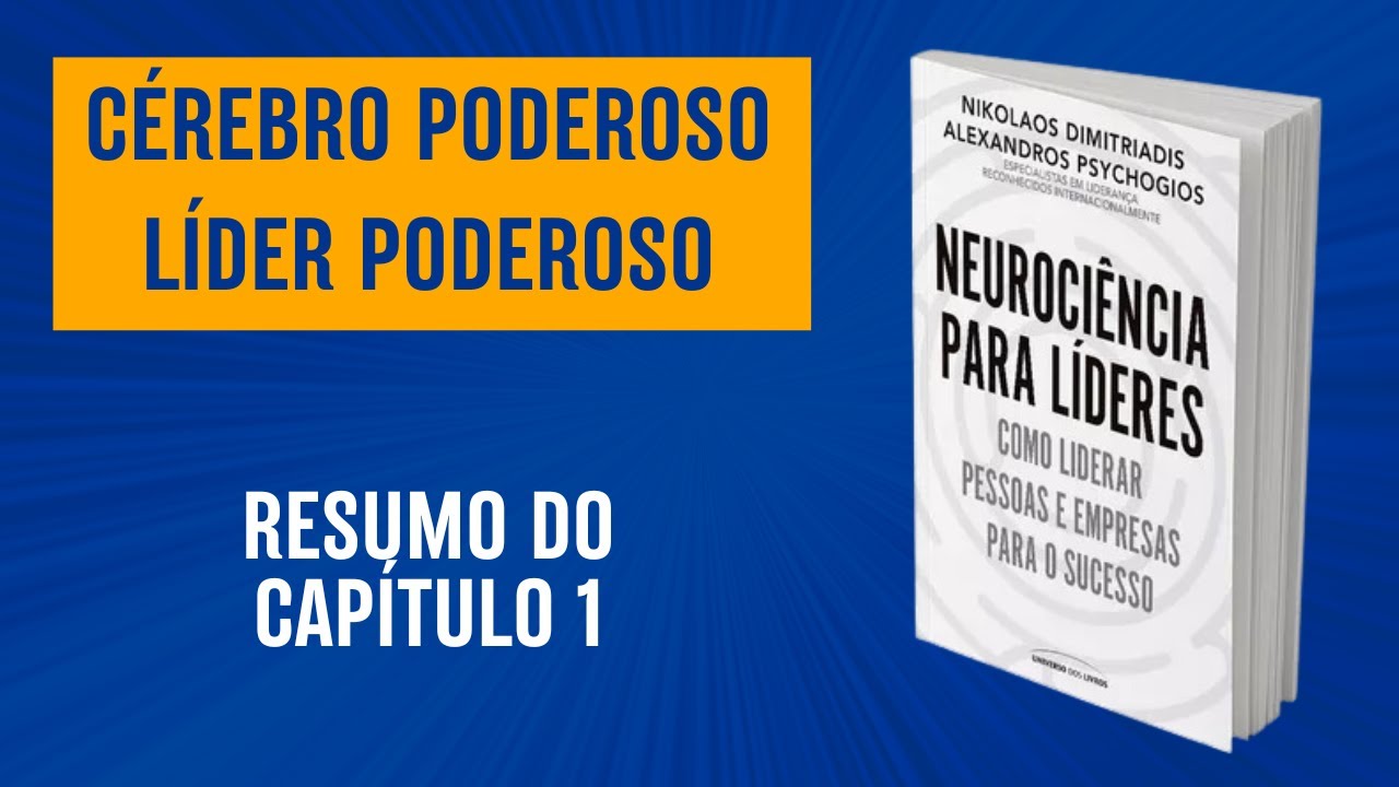 Como o Cérebro Afeta sua Liderança: Resumo do Capítulo 1 do Livro Neurociência para Líderes
