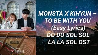 Monsta X Kihyun - To Be With You (Easy Lyrics) Do Do Sol Sol La La Sol OST Part 1