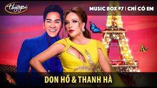 Thúy Nga Music Box #7 | Don Hồ &amp; Thanh Hà | Chỉ Có Em