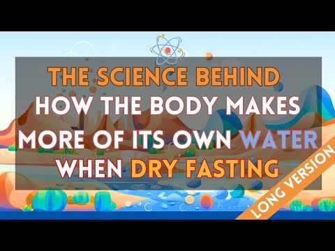 The Science behind how the body makes MORE of its own water when dry fasting (Longer Version)