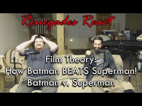 Renegades React to... Film Theory: How Batman BEATS Superman! Batman v. Superman