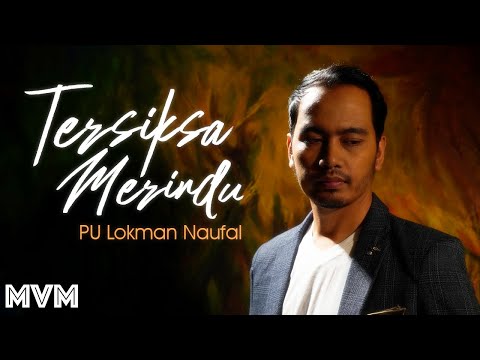 PU Lokman Naufal - Tersiksa Merindu (Official Music Video)