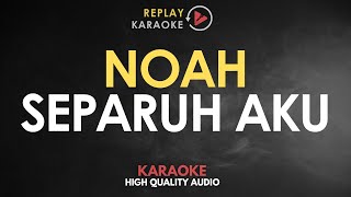 Download lagu Karaoke Separuh Aku - Noah HQ Audio mp3