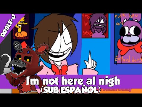 Im not here al night Phone Guy song Complete (Sub.Español)