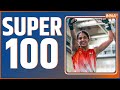 Super 100: Watch the latest news from India and around the world | August 08, 2022