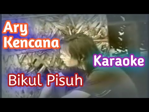 Ary Kencana - Bikul Pisuh Karaoke