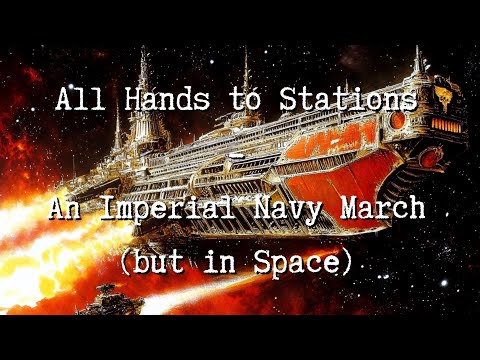 All Hands to Stations - An Imperial Navy March Song | Warhammer 40k Inspired Music