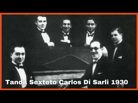 Tanda Sexteto Carlos Di Sarli 1930 - El Patio y La Luna
