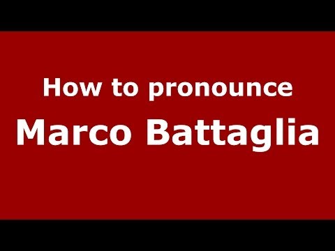 How to pronounce Marco Battaglia (Italian/Italy)  - PronounceNames.com