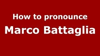 How to pronounce Marco Battaglia