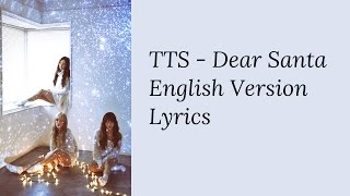 Girls&#39; Generation TTS - Dear Santa (English Version) [Lyrics]