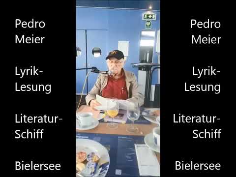 Pedro Meier Gedichte – Literaturschiff Bielersee – Autorenlesung Lyrik – Live Mitschnitt 10 5 2025