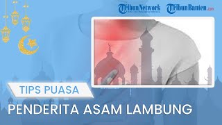 TIPS JALANI PUASA: Cara Hindari Penderita Asam Lambung Kumat saat Puasa