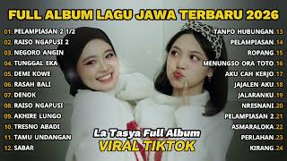 Download lagu FULL ALBUM PELAMPIASAN 2 1/2 - LA TASYA FEAT NAYLA FARDILA - PLAYLIST LAGU JAWA TERPOPULER 2026 mp3