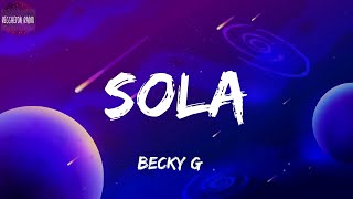 Becky G -Sola(letra)