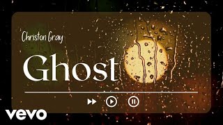 Christon Gray - Ghost