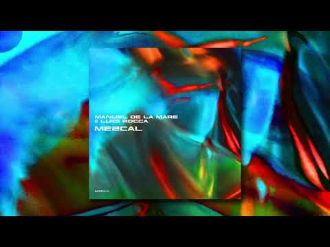 Manuel De La Mare & Luigi Rocca  - Mezcal
