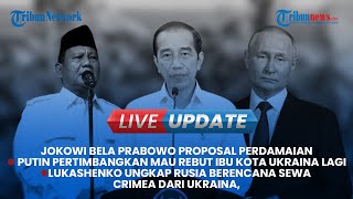 Live Update Mancanegara: Jokowi Bela Prabowo Proposal Damai | Sinyal Bakal Serangan Besar Rusia?