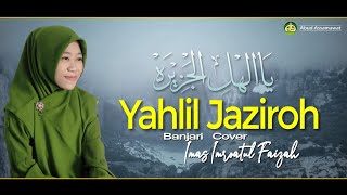 Download lagu Yahlil Jaziroh | Banjari Cover | Imas Imroatul Faizah mp3 Download lagu Yahlil Jaziroh | Banjari Cover | Imas Imroatul Faizah mp3