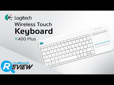รีวิว Logitech Wireless Touch Keyboard K400 Plus คีย์บอร์ดไร้สายพร้อมทัชแพด ในขนาดพกพา