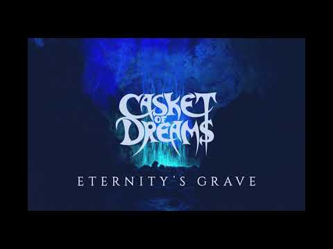 Casket of Dreams - Eternity's Grave